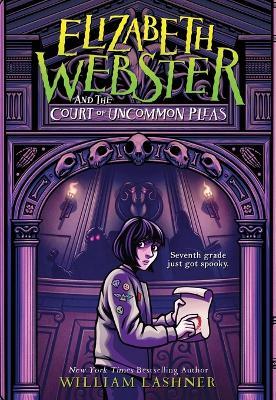 Elizabeth Webster and the Court of Uncommon Pleas - William Lashner - cover