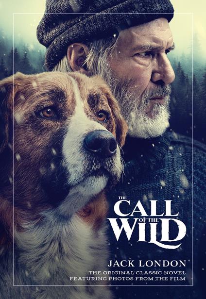 The Call of the Wild: The Original Classic Novel Featuring Photos from the Film - Jack London - ebook