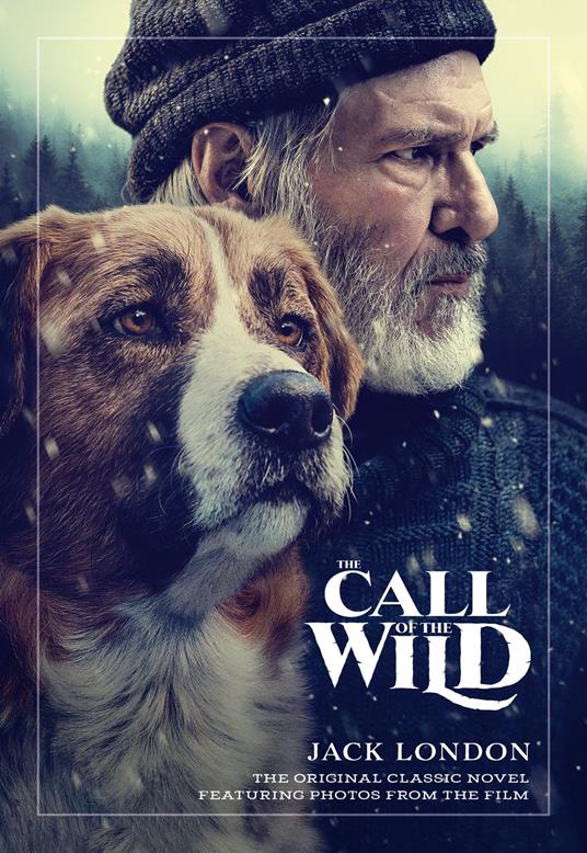 The Call of the Wild: The Original Classic Novel Featuring Photos from the Film - Jack London - ebook
