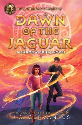 Rick Riordan Presents: Dawn of the Jaguar, A Shadow Bruja Novel Book 2 (Storm Runner) - J.C. Cervantes - cover