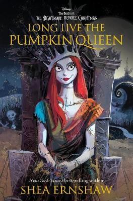 Long Live the Pumpkin Queen: Tim Burton's The Nightmare Before Christmas - Shea Ernshaw - cover