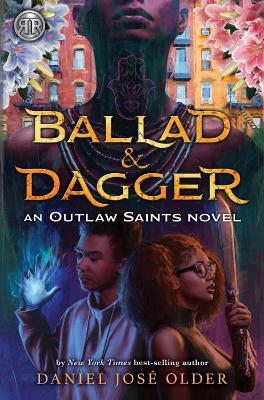 Rick Riordan Presents Ballad & Dagger: An Outlaw Saints Novel - Daniel Jose Older - cover