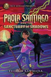 Libro in inglese Rick Riordan Presents: Paola Santiago and the Sanctuary of Shadows Tehlor Kay Mejia