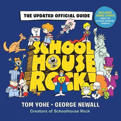 Schoolhouse Rock!: The Updated Official Guide - George Newall,Tom Yohe - cover