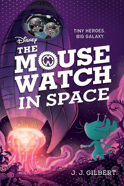 Mouse Watch in Space, The-The Mouse Watch, Book 3 - J. J. Gilbert - ebook