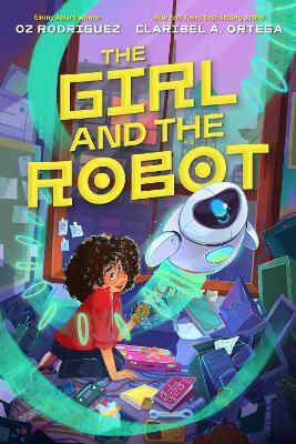 The Girl and the Robot - Oz Rodriguez,Claribel A. Ortega - cover