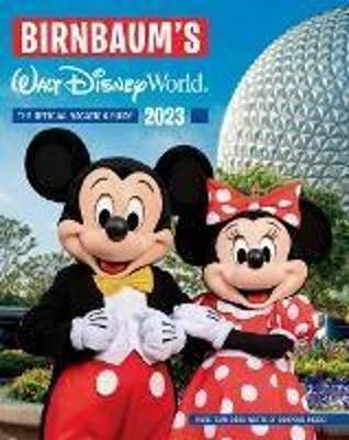 Birnbaum's 2023 Walt Disney World: The Official Vacation Guide - Birnbaum Guides - cover