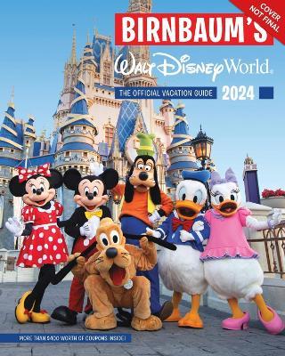 Birnbaum's 2024 Walt Disney World: The Official Vacation Guide - Birnbaum Guides - cover