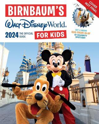 Birnbaum's 2024 Walt Disney World for Kids: The Official Guide - Birnbaum Guides - cover