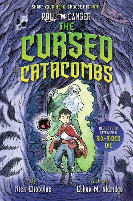 Roll for Danger: The Cursed Catacombs - Nick Eliopulos - cover