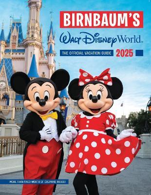 Birnbaum's 2025 Walt Disney World: The Official Vacation Guide - Birnbaum Guides - cover