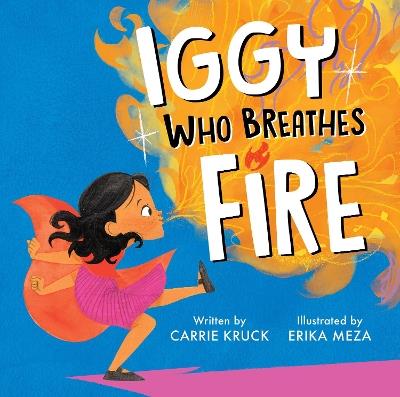 Iggy Who Breathes Fire - Carrie Kruck - cover