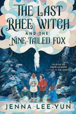 The Last Rhee Witch and the Nine-Tailed Fox - Jenna Lee-Yun - cover