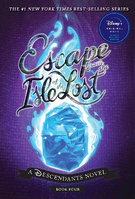 Escape from the Isle of the Lost: A Descendants Novel - Melissa de la Cruz - cover