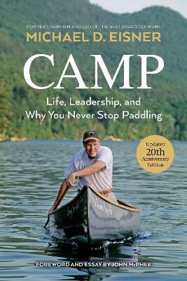 Camp: Life, Leadership, and Why You Never Stop Paddling - Michael D. Eisner - cover