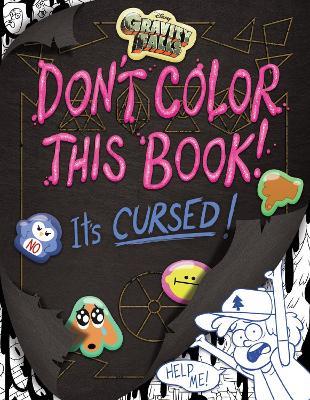 Gravity Falls: Don't Color This Book!: It's Cursed! - Emmy Cicierega - cover