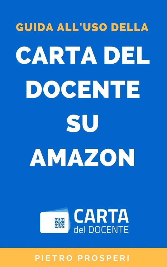 Guida all'uso della Carta del Docente su Amazon - Pietro Prosperi - ebook