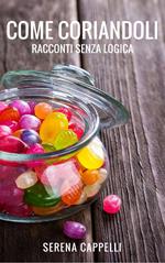 Come coriandoli: Racconti senza logica