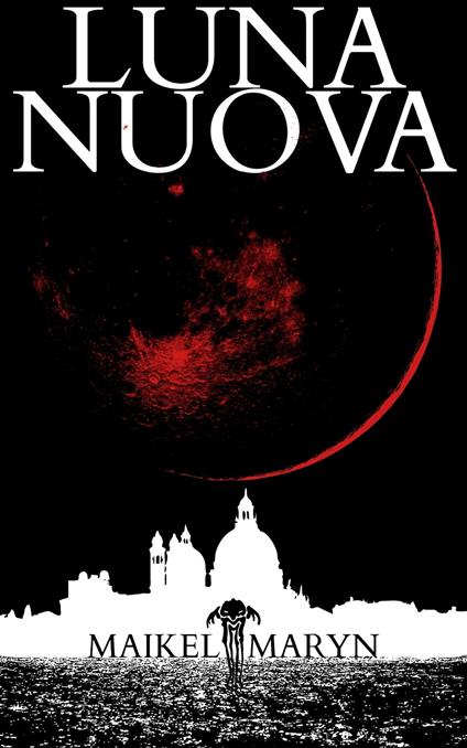 Luna Nuova: Gothic Horror Story - Maikel Maryn - ebook