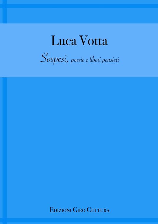 Sospesi, poesie e liberi pensieri - luca votta - ebook