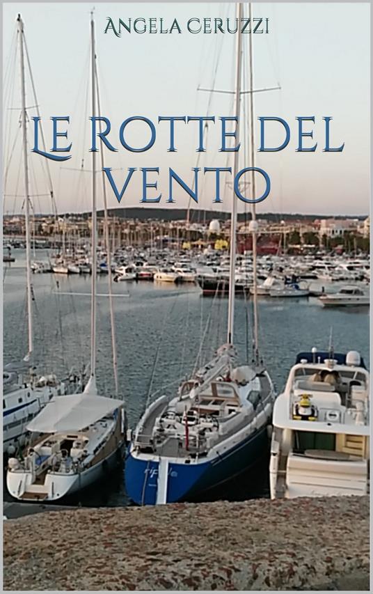 Le rotte del vento - Angela Ceruzzi - ebook