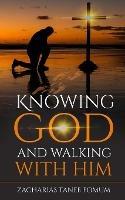 Knowing God And Walking With Him