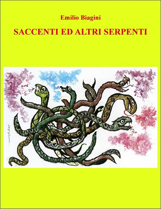 Saccenti ed altri serpenti - Emilio Biagini - ebook