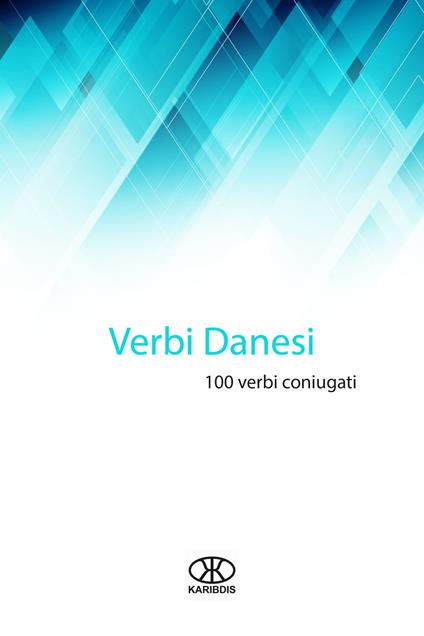 Verbi danesi (100 verbi coniugati) - Karibdis - ebook