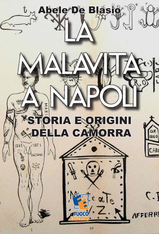 La malavita a Napoli: Storia e origini della Camorra - Abele De Blasio - ebook