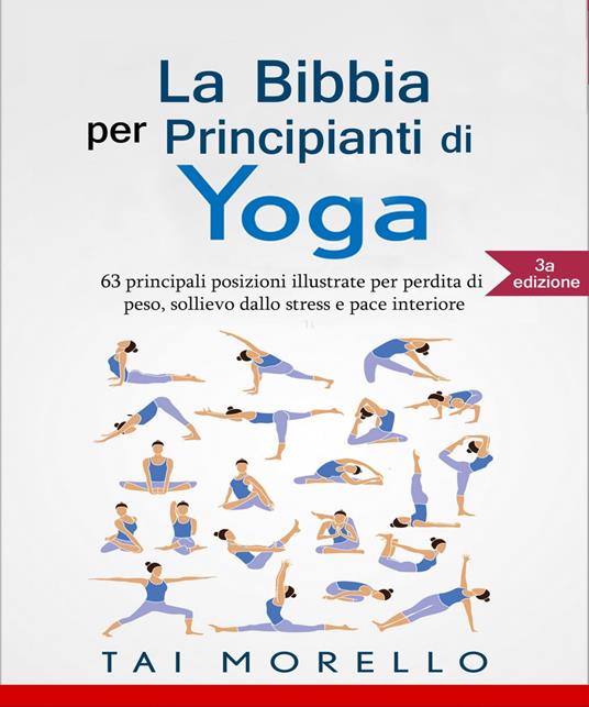 La Bibbia per Principianti di Yoga - Tai Morello - ebook