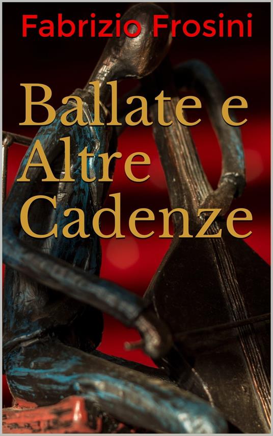 Ballate e Altre Cadenze - Fabrizio Frosini - ebook