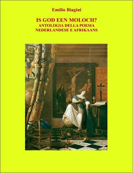 Is God Een Moloch? Antologia della poesia nederlandese e afrikaans - Emilio Biagini - ebook