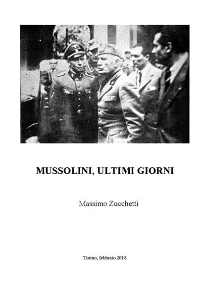 Mussolini, ultimi giorni - Massimo Zucchetti - ebook