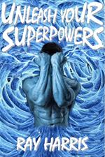 Unleash Your Superpowers!