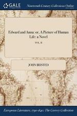 Edward and Anna: or, A Picture of Human Life: a Novel; VOL. II
