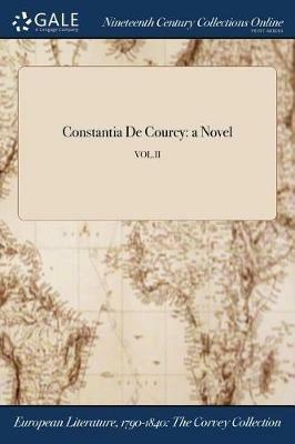 Constantia De Courcy: a Novel; VOL.II - Anonymous - cover