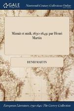 Minuit et midi, 1630-1649: par Henri Martin