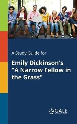 A Study Guide for Emily Dickinson's "A Narrow Fellow in the Grass" - Cengage Learning Gale - cover