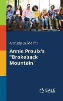 A Study Guide for Annie Proulx's "Brokeback Mountain" - Cengage Learning Gale - cover