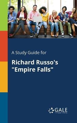 A Study Guide for Richard Russo's Empire Falls - Cengage Learning Gale - cover