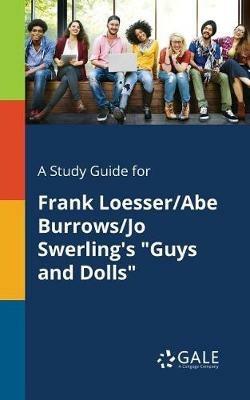 A Study Guide for Frank Loesser/Abe Burrows/Jo Swerling's Guys and Dolls - Cengage Learning Gale - cover