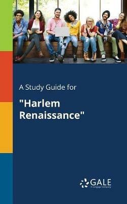 A Study Guide for Harlem Renaissance - Cengage Learning Gale - cover