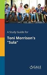 A Study Guide for Toni Morrison's Sula