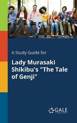 A Study Guide for Lady Murasaki Shikibu's The Tale of Genji - Cengage Learning Gale - cover