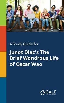 A Study Guide for Junot Diaz's The Brief Wondrous Life of Oscar Wao - Cengage Learning Gale - cover