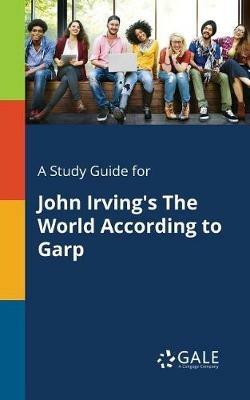 A Study Guide for John Irving's The World According to Garp - Cengage Learning Gale - cover
