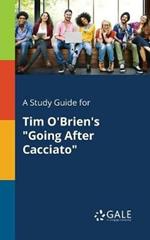 A Study Guide for Tim O'Brien's Going After Cacciato