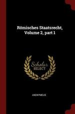 R misches Staatsrecht, Volume 2, Part 1