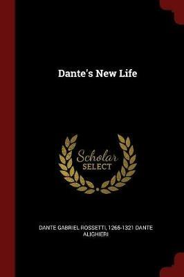 Dante's New Life - Dante Gabriel Rossetti,Dante Alighieri - cover