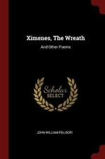 Ximenes, the Wreath: And Other Poems